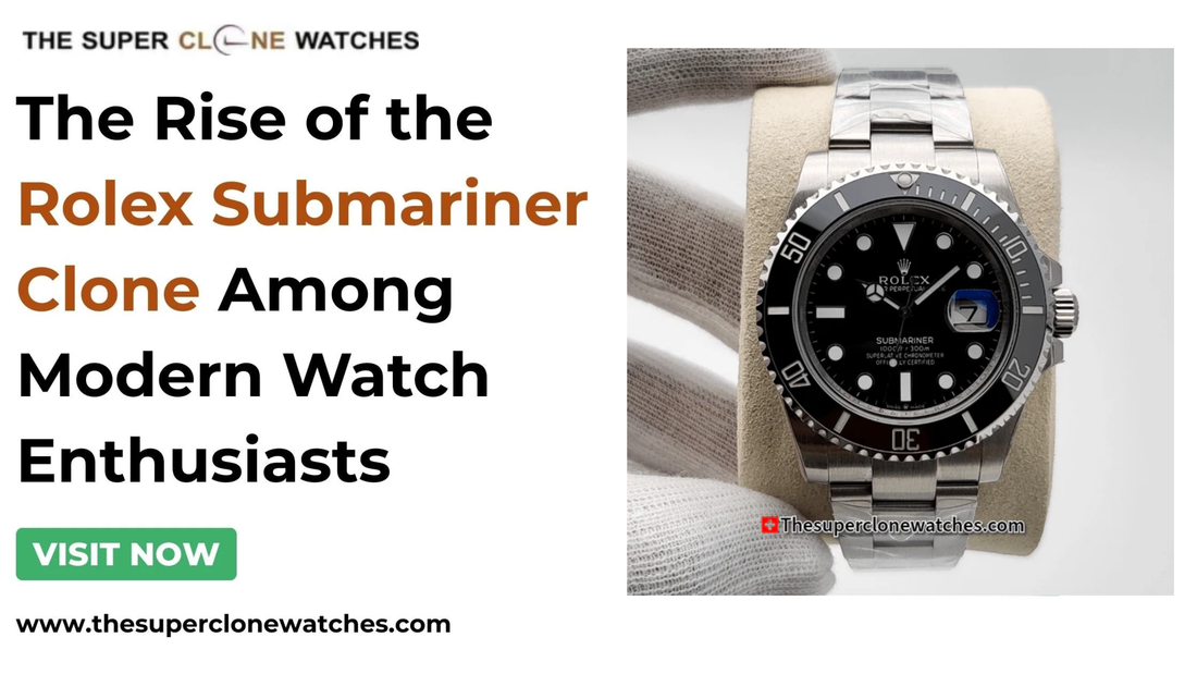 The Rise of the Rolex Submariner Clone Among Modern Watch Enthusiasts
